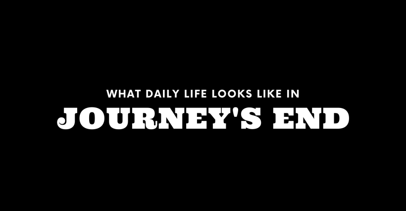 What Daily Life Looks Like in Journey's End